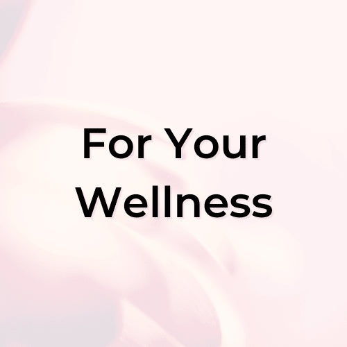 For Your Wellness